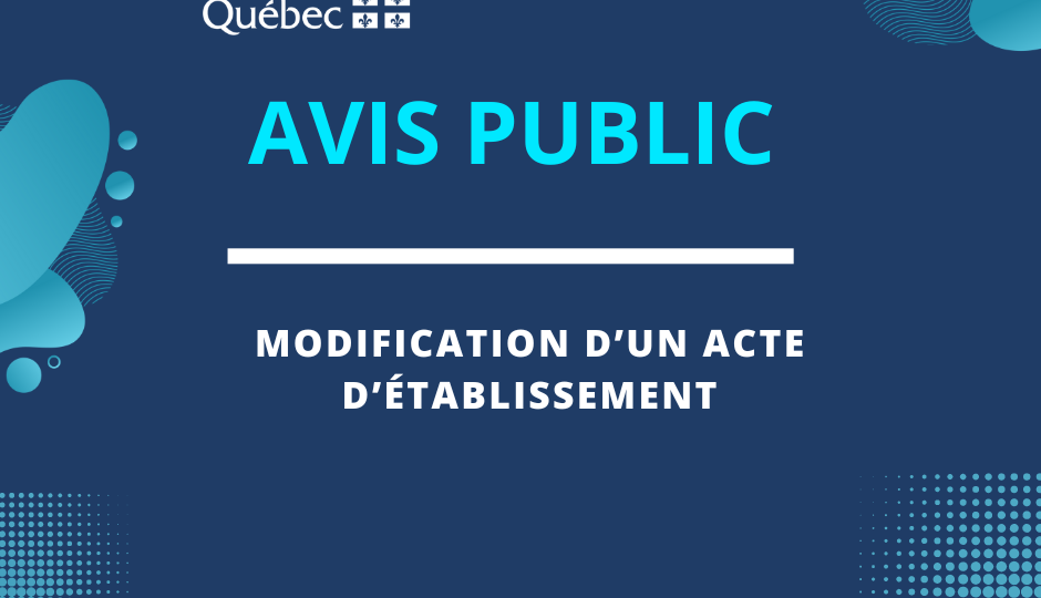 Avis public : Modification d’un acte d’établissement